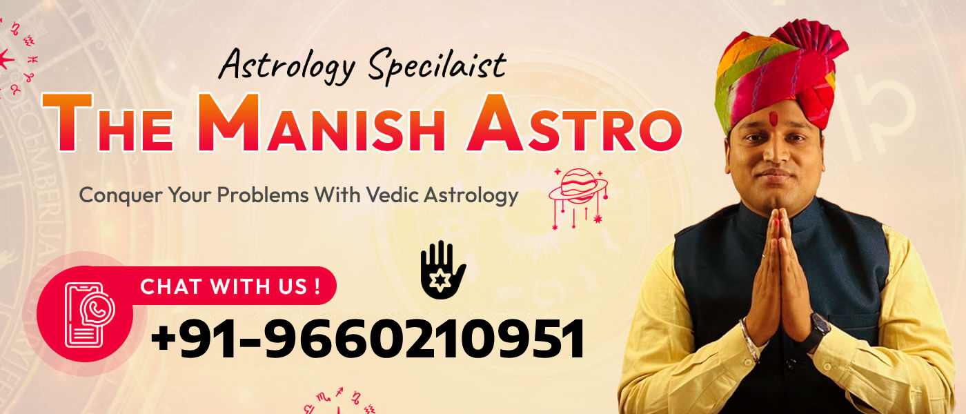 Astrology Specialist The Manish Astro